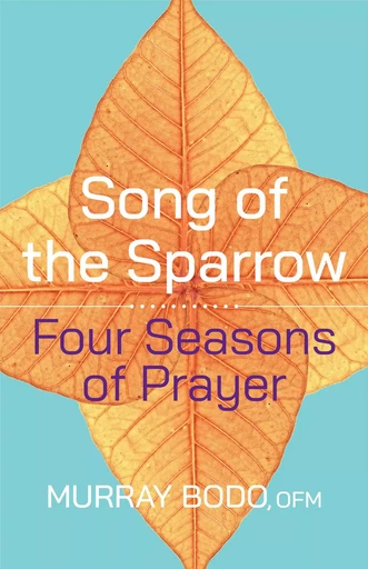 Song of the Sparrow - Murray Bodo - Franciscan Media