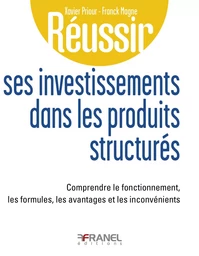 Réussir ses investissements dans les produits structurés