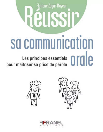 Réussir sa communication orale - Floriane Zagar - Arnaud Franel Editions