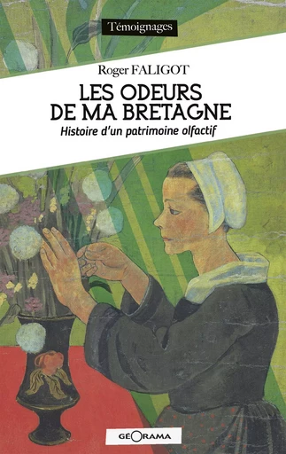 Les odeurs de ma Bretagne - Roger FaligotALIGOT - Géorama Éditions