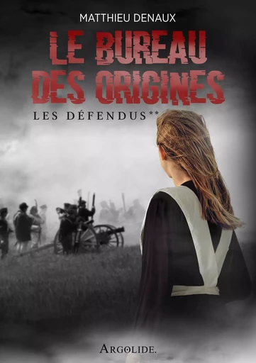 Le Bureau des Origines  - Les Défendus - - Matthieu DENAUX - Librinova