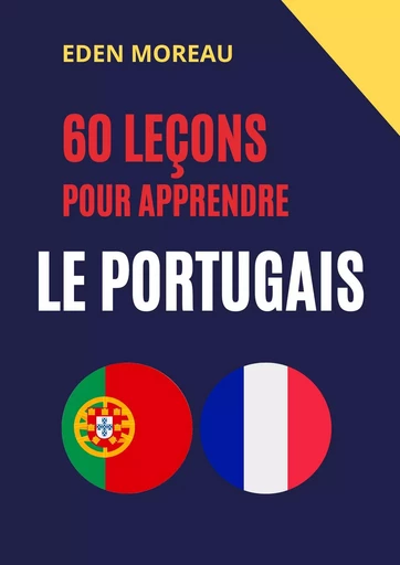 60 leçons pour apprendre le portugais - Eden Moreau - Bookelis