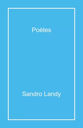 Poètes - Sandro Landy - Librinova