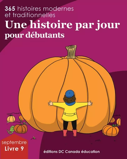 Une histoire par jour pour débutants - Leonard Judge, Scott Paterson, Jennifer Burrows, Gail Marshall - DC Canada Education Publishing