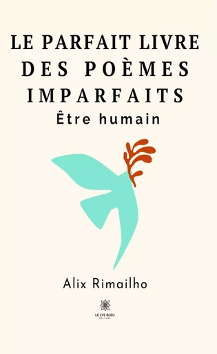 Le parfait livre des poèmes imparfaits - Alix Rimailho - Le Lys Bleu Éditions