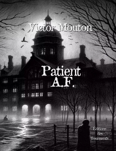 Patient A.F. - Victor Mouton - Tourments