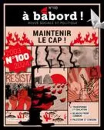 À bâbord !. No. 100, Été 2024 - Jade Almeida, Marion Miller, Isabelle Larrivée, Judith Lefebvre, Mathieu Paradis, Thomas Collombat, Laurence D. Dubuc, Maxim Baru, Sylvie St-Amand, Mathilde Lafortune, Kharoll-Ann Souffrant, Colin Pratte, Miriam Hatabi, Valérie Beauchamp, Ricardo Penafiel, Samuel Raymond, Claude Vaillancourt, Barbara Legault, Claude Rioux, Normand Baillargeon, Diane Lamoureux, Philippe de Grosbois, Nadine Lambert, Jean-Pierre Larche, Martine Delvaux, Frédéric Legault, Alexis Lafleur-Paiement, Amir Khadir, Isabelle Bouchard, Yannick Delbecque, Laurent Trépanier Capistran, Véronique Pronovost, Alexy Kalam, Ramon Vitesse, Thierry Pauchant - Revue À bâbord !