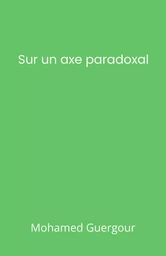 Sur un axe paradoxal