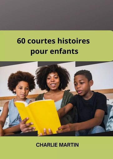 60  courtes histoires pour enfants - Charlie Martin - Bookelis