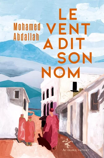 Le vent a dit son nom - Mohamed Abdallah - Au diable vauvert