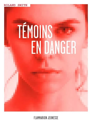 Témoins en danger - Roland Smith - Flammarion jeunesse