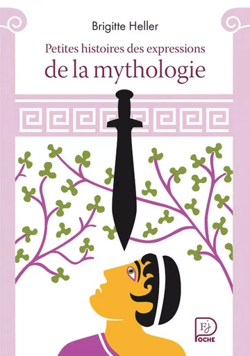 Petites histoires des expressions de la mythologie - Brigitte Heller - Flammarion jeunesse