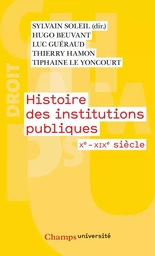 Histoire des institutions publiques. Xe - XIXe siècle