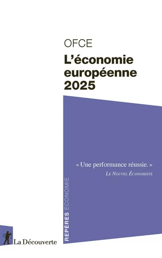 L'économie européenne 2025 -  OFCE (OBSERVATOIRE FRANÇAIS DES CONJONCTURES ÉCONOMIQUES) - La Découverte