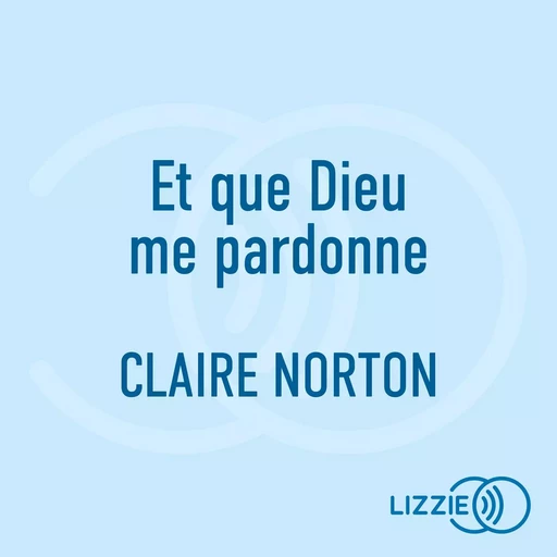 Et que dieu me pardonne - Claire Norton - Univers Poche