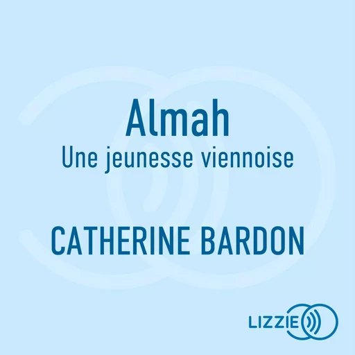 Almah - Une jeunesse viennoise - Catherine BARDON - Univers Poche