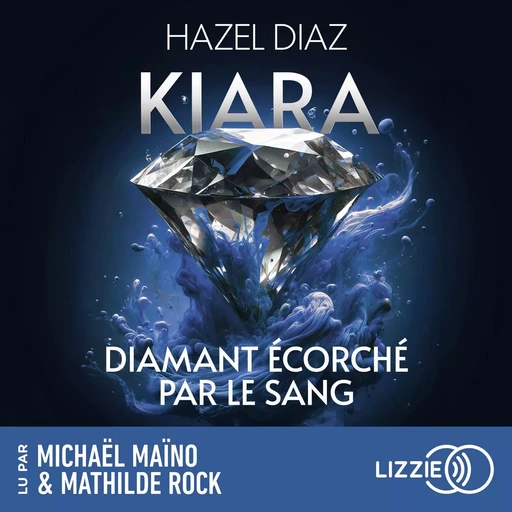 Kiara, diamant écorché par le sang - Tome 2 - Hazel Diaz - Univers Poche