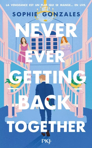 Never Ever Getting Back Together - Sophie Gonzales - Univers Poche