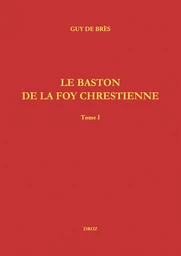 Le Baston de la Foy chrestienne