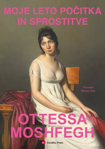 Moje leto počitka in sprostitve - Ottessa Moshfegh - Založba Pivec