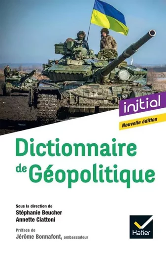 Dictionnaire de Géopolitique - Nouvelle édition 2024 - Stéphanie Beucher, Annette Ciattoni - Hatier