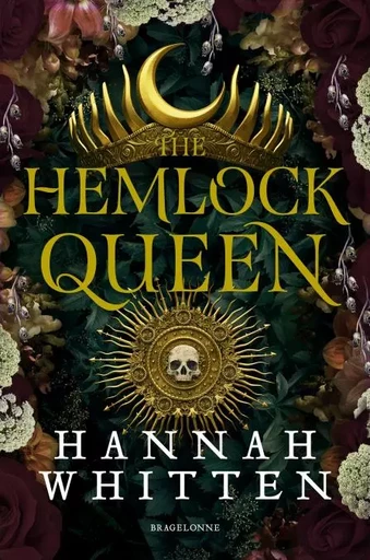 The Nightshade Crown, T2 : The Hemlock Queen - Hannah Whitten - Bragelonne