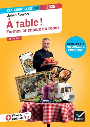 À table ! Formes et enjeux du repas (programme BTS 2025) - Johan Faerber - Hatier