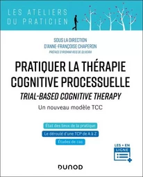 Pratiquer la thérapie cognitive processuelle - Un nouveau modèle TCC