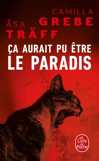 Ça aurait pu être le paradis - Camilla Grebe, Asa Träff - Le Livre de Poche