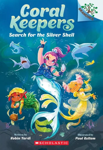 Search for the Silver Shell: A Branches Book (Coral Keepers #1) - Robin Yardi - Scholastic Inc.