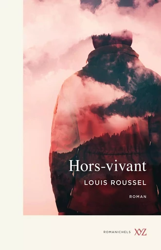 Hors-vivant - Louis Roussel - Éditions XYZ