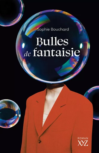 Bulles de fantaisie - Sophie Bouchard - Éditions XYZ