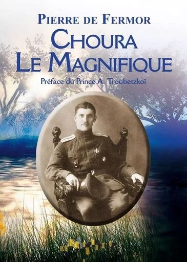 Choura Le Magnifique - Pierre de Fermor - Librinova