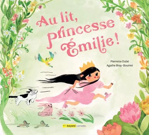 Au lit, princesse Émilie! - Pierrette Dubé - Bayard Canada Livres