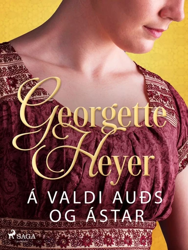 Á valdi auðs og ástar - Georgette Heyer - Saga Egmont International