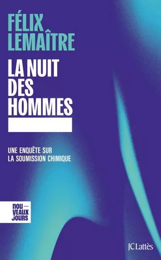 La nuit des hommes - Félix Lemaître - JC Lattès