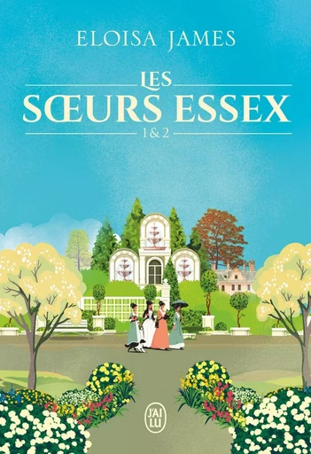 Les sœurs Essex - Tomes 1 & 2 - Eloisa James - J'ai Lu