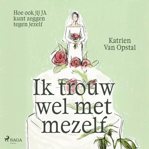 Ik trouw wel met mezelf - Katrien Van Opstal - Saga Egmont International