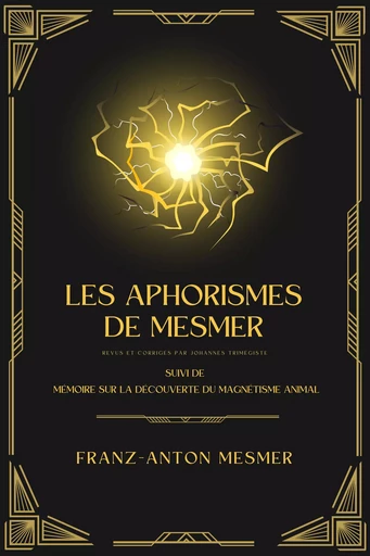 Les Aphorismes de Mesmer - Franz-Anton Mesmer, Johannès Trismégiste - Alicia Éditions