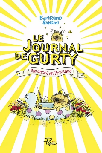 Le Journal de Gurty (Tome 1) - Vacances en Provence - Bertrand Santini - Éditions Sarbacane