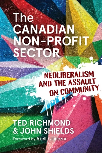 The Canadian Non-profit Sector - Ted Richmond, John Shields - Fernwood Publishing