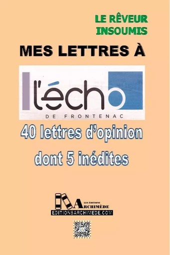 MES LETTRES À L'ECHO - Gilles Beaupré - Éditions Archimède