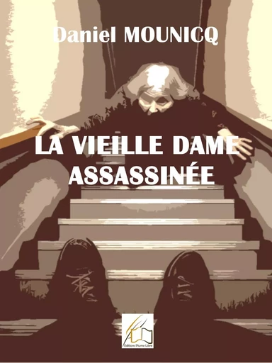 La vieille dame assassinée - Daniel Mounicq - Plume Libre