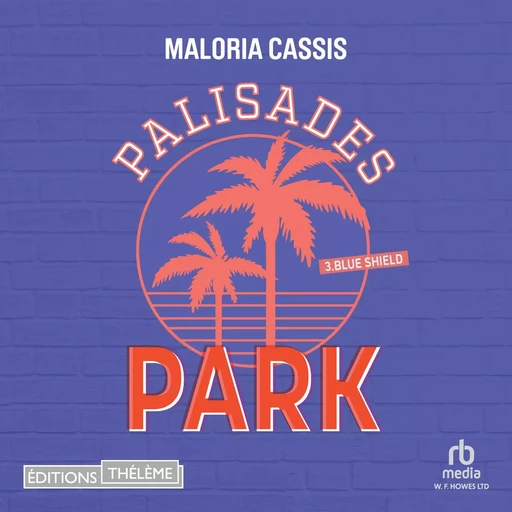 Palisades park - Tome 3: Blue shield - Maloria Cassis - Editions Theleme from W. F. Howes