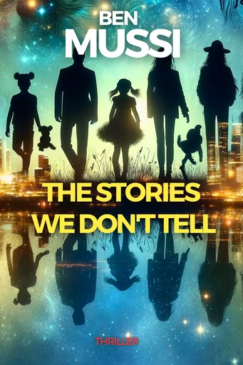 The stories we don't tell - Ben Mussi - Harmony House