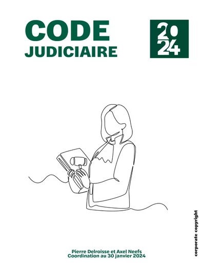 Code judiciaire - Pierre Delroisse, Axel Neefs - Corporate Copyright