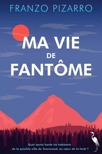 Ma vie de fantôme - Franzo Pizarro - Le Héron d'Argent