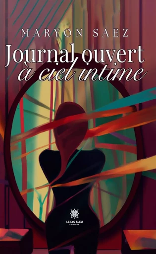 Journal ouvert à ciel intime - Maryon Saez - Le Lys Bleu Éditions