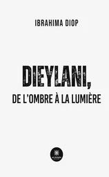 Dieylani, de l’ombre à la lumière