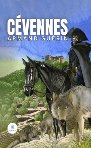 Cévennes - Armand Guérin - Le Lys Bleu Éditions